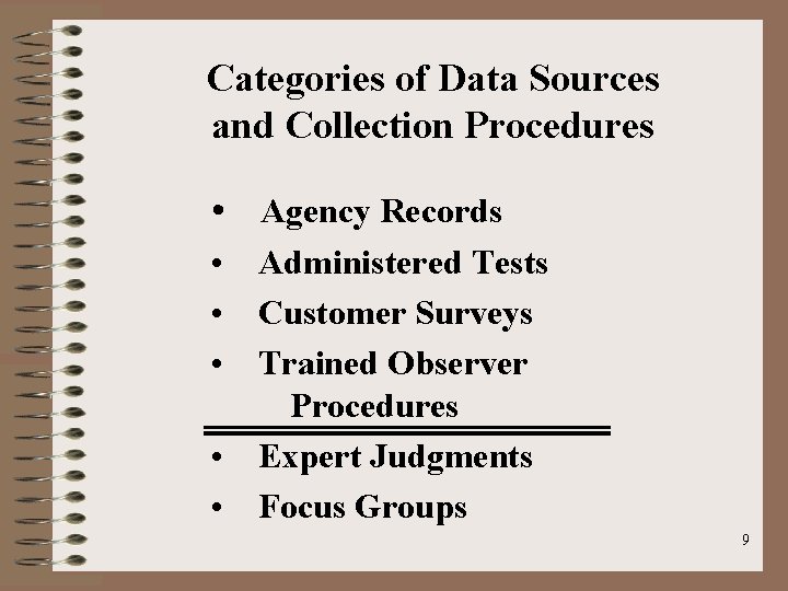 Categories of Data Sources and Collection Procedures • Agency Records • Administered Tests •