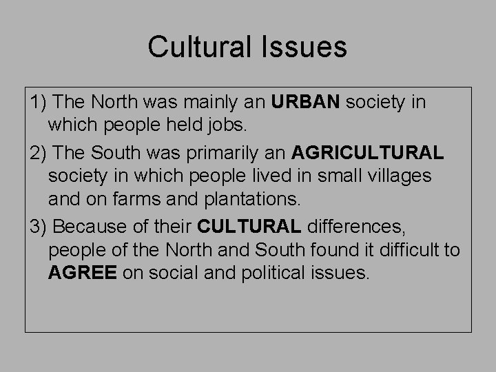 Cultural Issues 1) The North was mainly an URBAN society in which people held