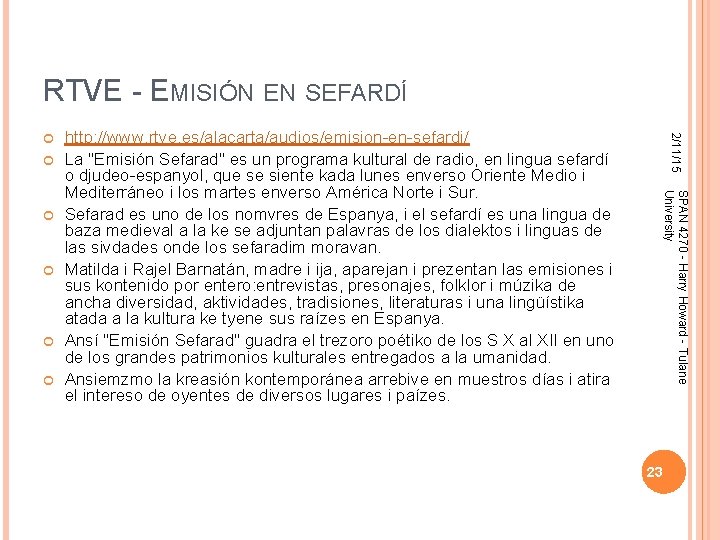 RTVE - EMISIÓN EN SEFARDÍ SPAN 4270 - Harry Howard - Tulane University http: