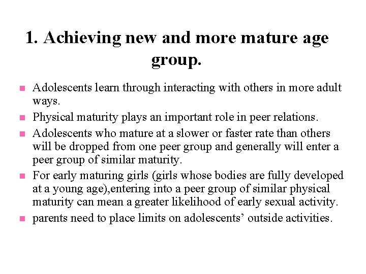 1. Achieving new and more mature age group. n n n Adolescents learn through