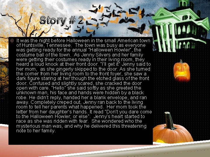 Story # 2 It was the night before Halloween in the small American town