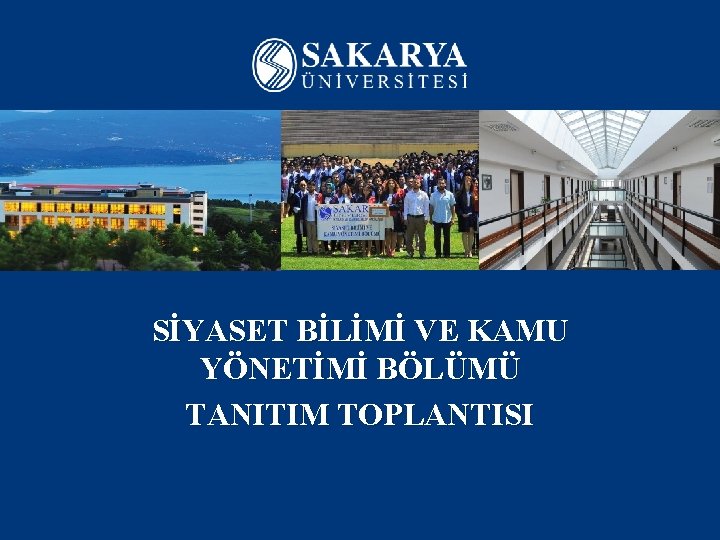 SİYASET BİLİMİ VE KAMU YÖNETİMİ BÖLÜMÜ TANITIM TOPLANTISI 