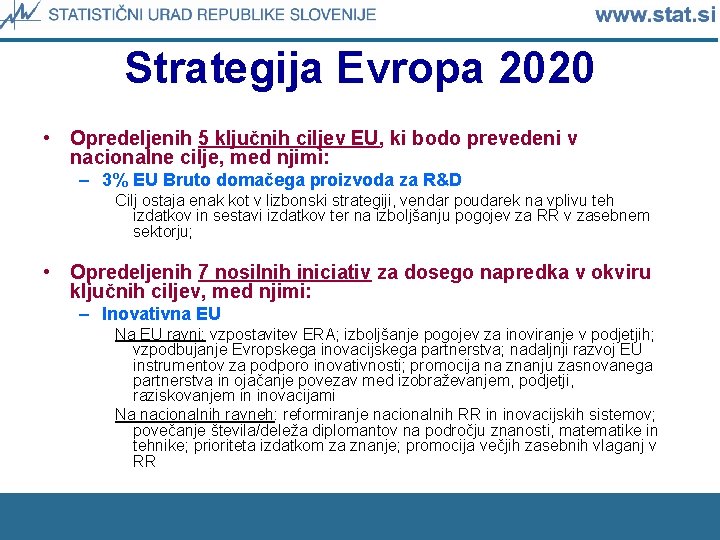 Strategija Evropa 2020 • Opredeljenih 5 ključnih ciljev EU, ki bodo prevedeni v nacionalne