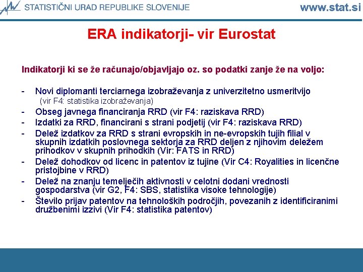 ERA indikatorji- vir Eurostat Indikatorji ki se že računajo/objavljajo oz. so podatki zanje že