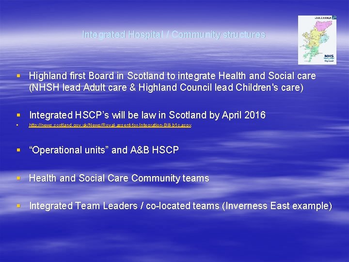 Integrated Hospital / Community structures § Highland first Board in Scotland to integrate Health