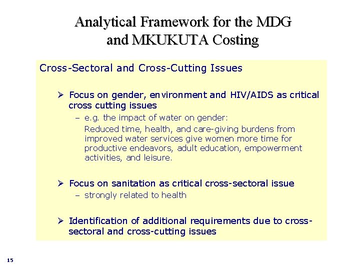 Analytical Framework for the MDG and MKUKUTA Costing Cross-Sectoral and Cross-Cutting Issues Ø Focus