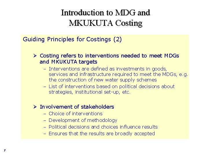 Introduction to MDG and MKUKUTA Costing Guiding Principles for Costings (2) Ø Costing refers