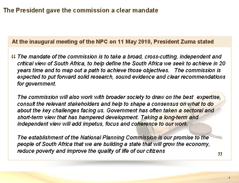 The President gave the commission a clear mandate At the inaugural meeting of the