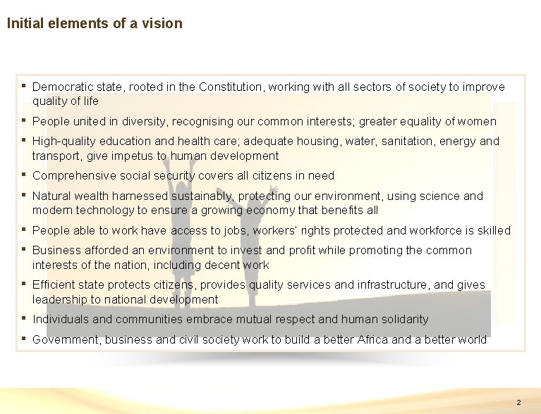 Initial elements of a vision ▪ Democratic state, rooted in the Constitution, working with Initial elements of a vision ▪ Democratic state, rooted in the Constitution, working with