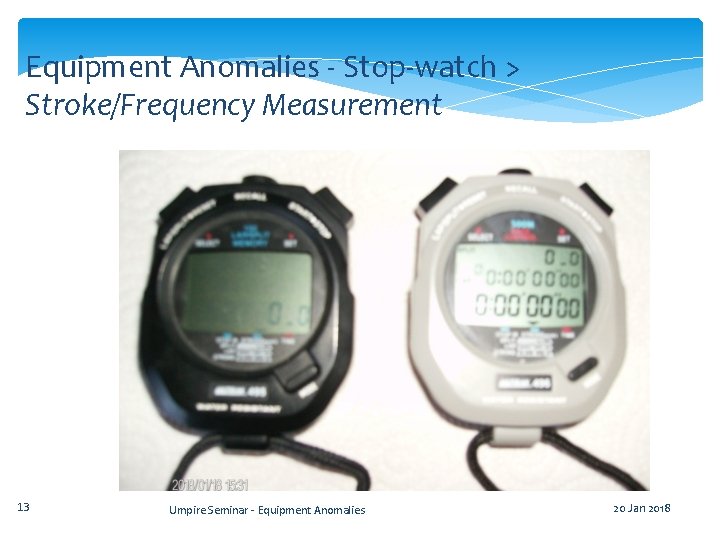 Equipment Anomalies - Stop-watch > Stroke/Frequency Measurement 13 Umpire Seminar - Equipment Anomalies 20