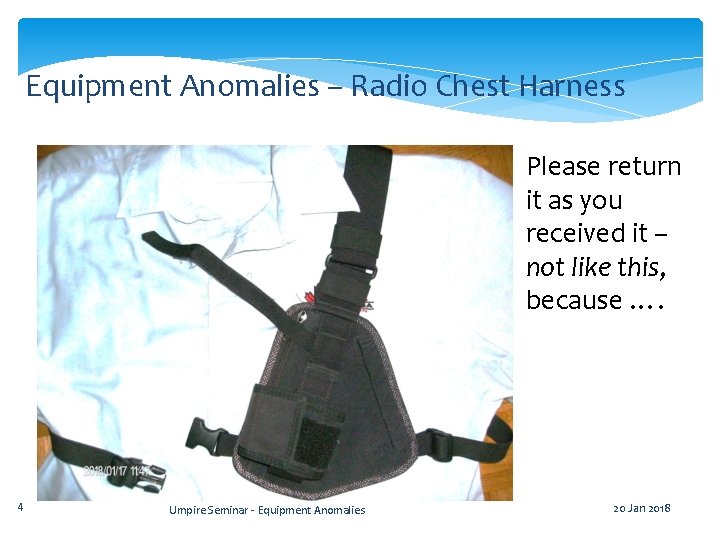 Equipment Anomalies – Radio Chest Harness Please return it as you received it – Equipment Anomalies – Radio Chest Harness Please return it as you received it –