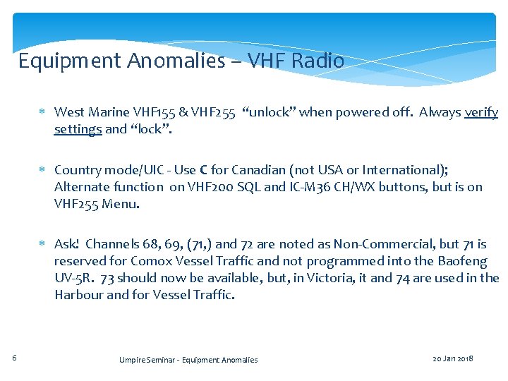 Equipment Anomalies – VHF Radio West Marine VHF 155 & VHF 255 “unlock” when