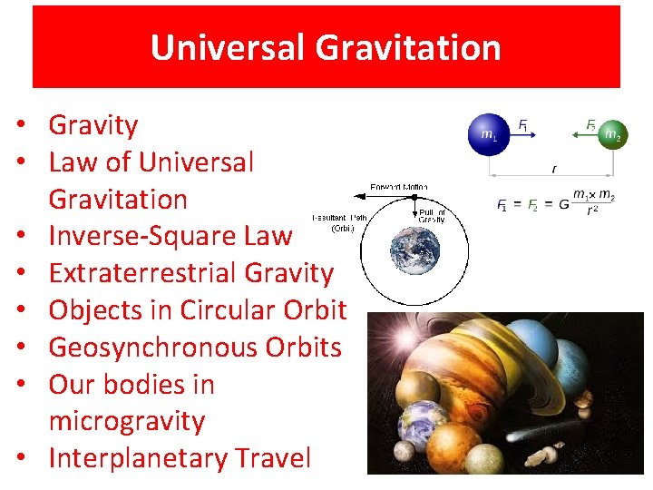 Universal Gravitation • Gravity • Law of Universal Gravitation • Inverse-Square Law • Extraterrestrial