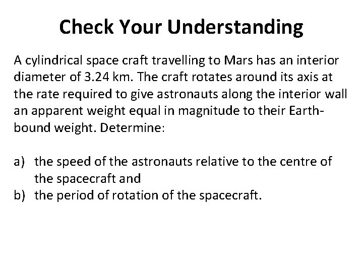 Check Your Understanding A cylindrical space craft travelling to Mars has an interior diameter