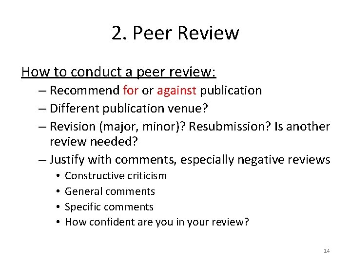 2. Peer Review How to conduct a peer review: – Recommend for or against