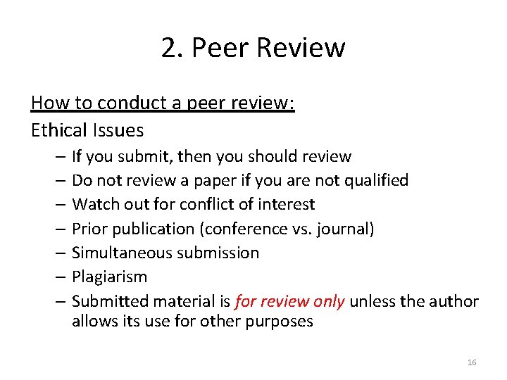 2. Peer Review How to conduct a peer review: Ethical Issues – If you