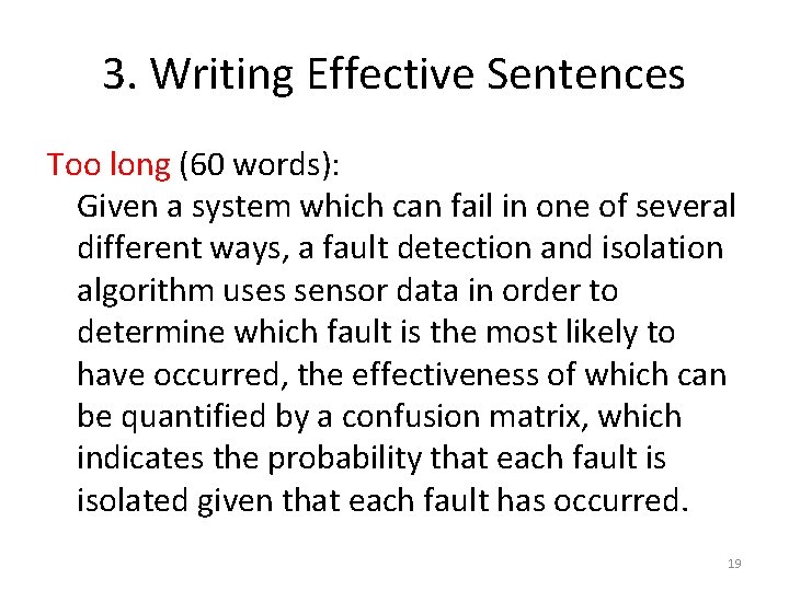 3. Writing Effective Sentences Too long (60 words): Given a system which can fail