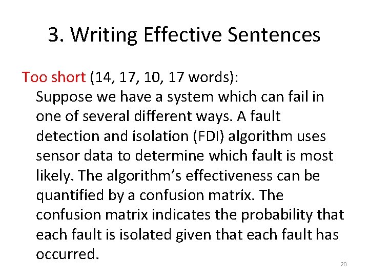 3. Writing Effective Sentences Too short (14, 17, 10, 17 words): Suppose we have