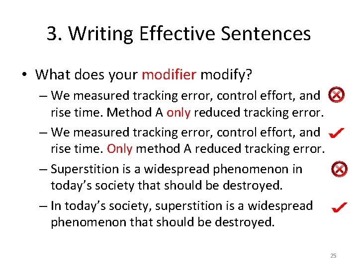 3. Writing Effective Sentences • What does your modifier modify? – We measured tracking