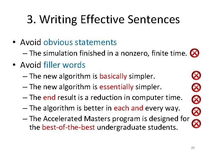 3. Writing Effective Sentences • Avoid obvious statements – The simulation finished in a