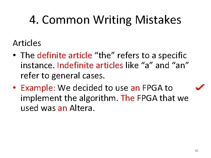 4. Common Writing Mistakes Articles • The definite article “the” refers to a specific