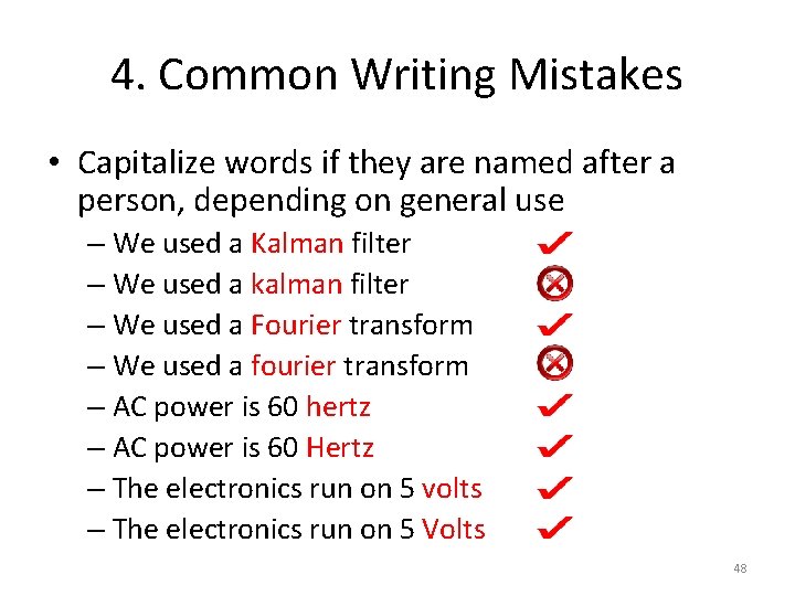4. Common Writing Mistakes • Capitalize words if they are named after a person,