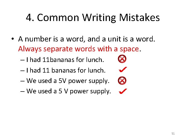 4. Common Writing Mistakes • A number is a word, and a unit is