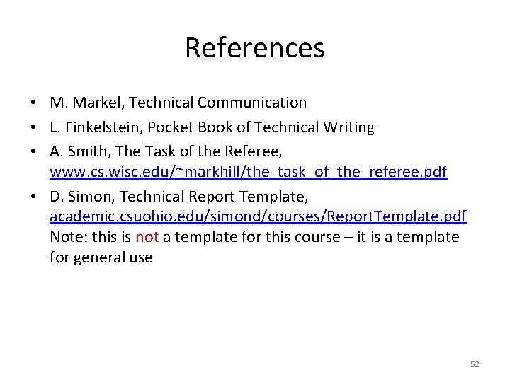 References • M. Markel, Technical Communication • L. Finkelstein, Pocket Book of Technical Writing