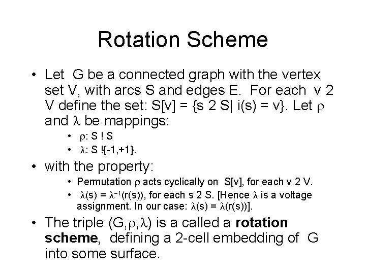 Rotation Scheme • Let G be a connected graph with the vertex set V,