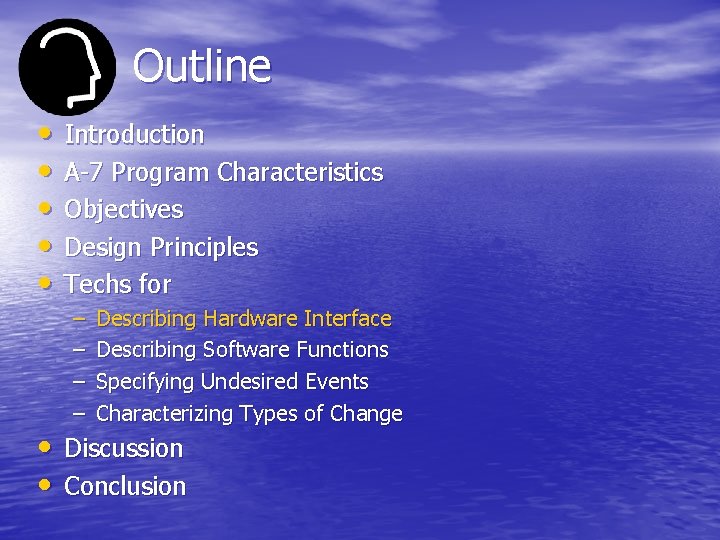 Outline • • • Introduction A-7 Program Characteristics Objectives Design Principles Techs for –