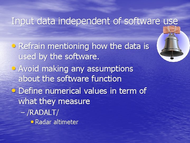 Input data independent of software use • Refrain mentioning how the data is used