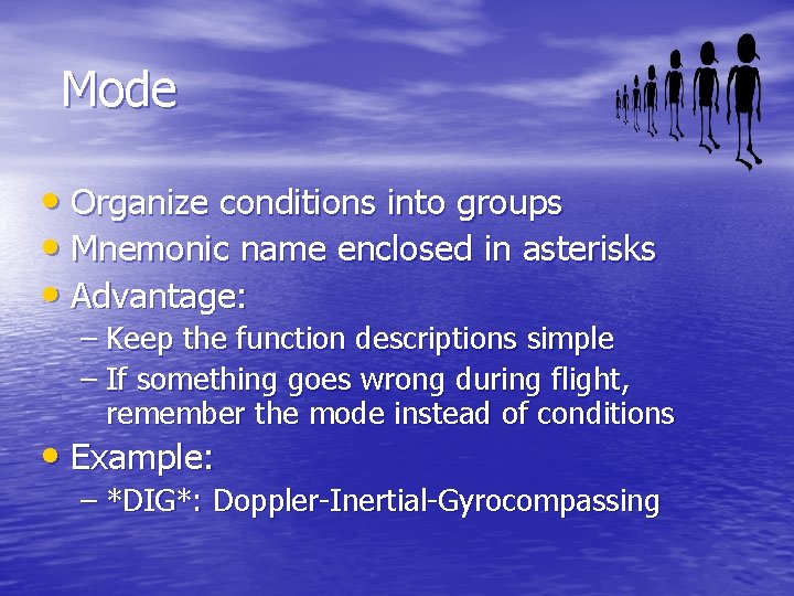 Mode • Organize conditions into groups • Mnemonic name enclosed in asterisks • Advantage: