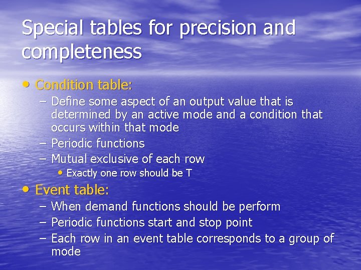 Special tables for precision and completeness • Condition table: – Define some aspect of