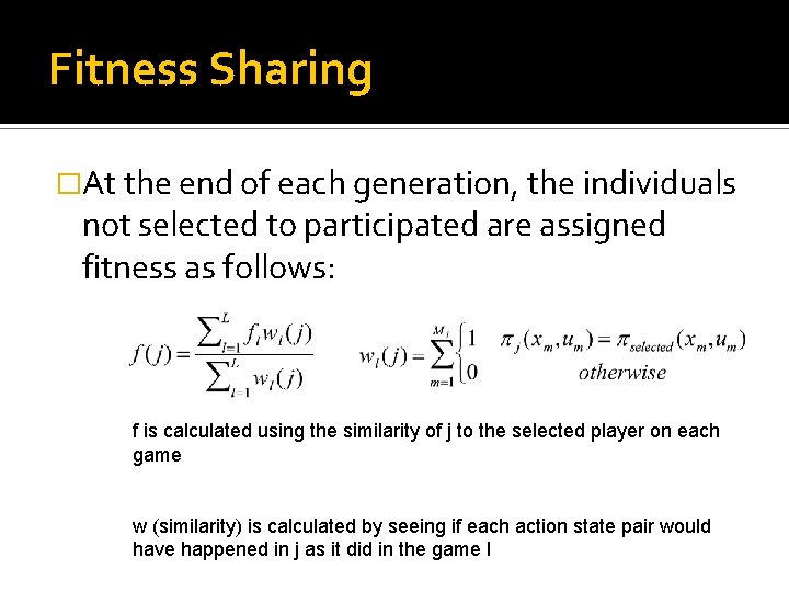 Fitness Sharing �At the end of each generation, the individuals not selected to participated