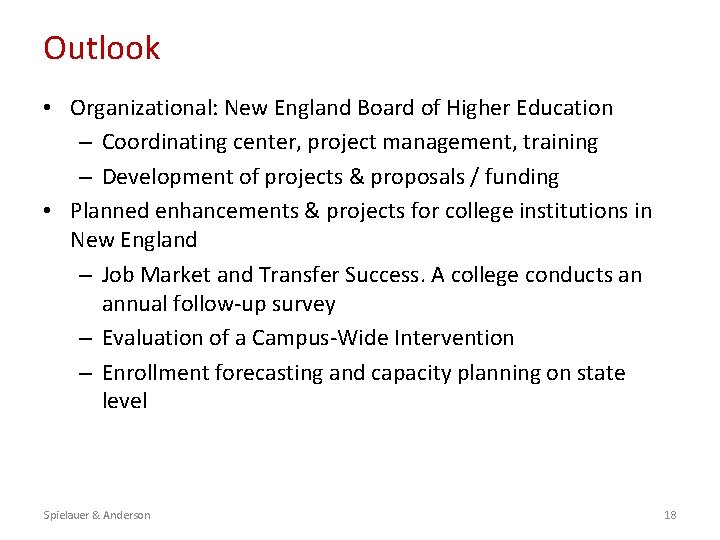 Outlook • Organizational: New England Board of Higher Education – Coordinating center, project management,