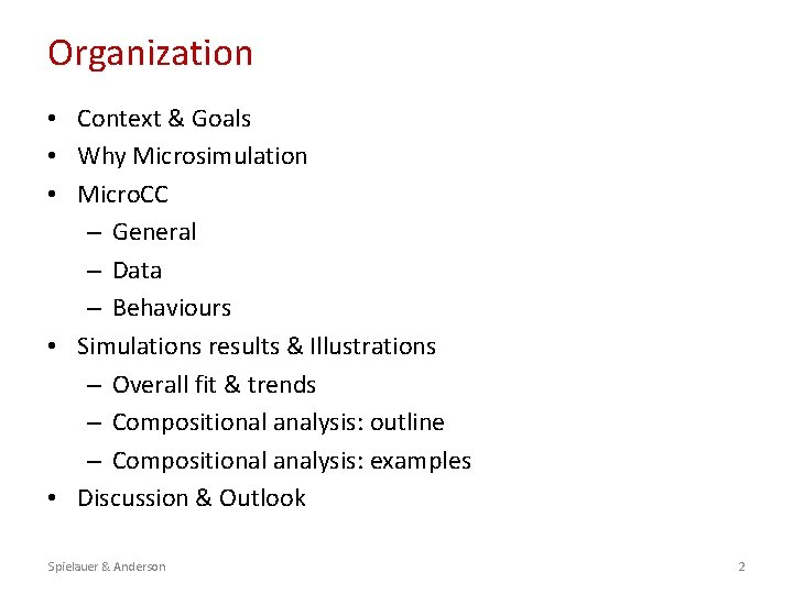 Organization • Context & Goals • Why Microsimulation • Micro. CC – General –