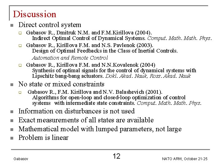 Discussion n Direct control system q q q n No state or mixed constraints