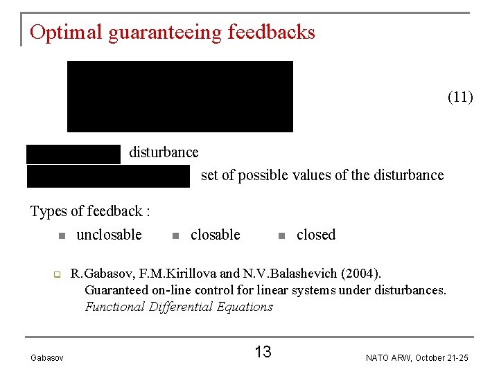 Optimal guaranteeing feedbacks (11) disturbance set of possible values of the disturbance Types of