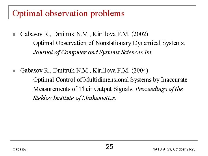 Optimal observation problems n Gabasov R. , Dmitruk N. M. , Kirillova F. M.