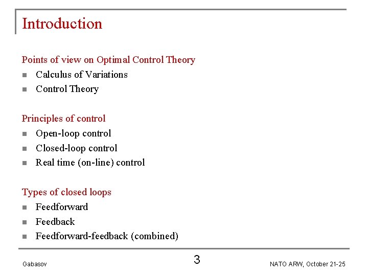 Introduction Points of view on Optimal Control Theory n Calculus of Variations n Control