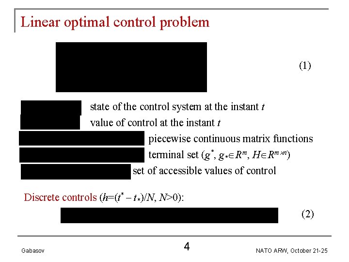 Linear optimal control problem (1) state of the control system at the instant t