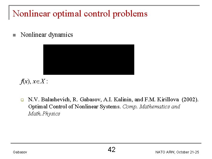 Nonlinear optimal control problems n Nonlinear dynamics f(x), x X : q Gabasov N.