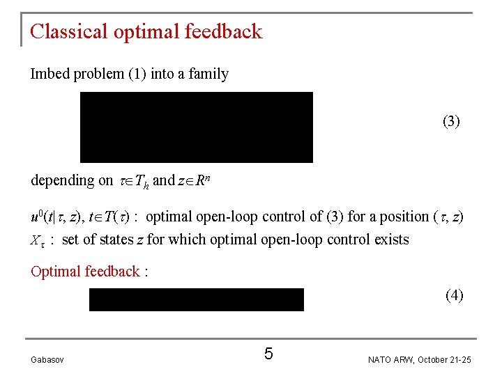 Classical optimal feedback Imbed problem (1) into a family (3) depending on Th and