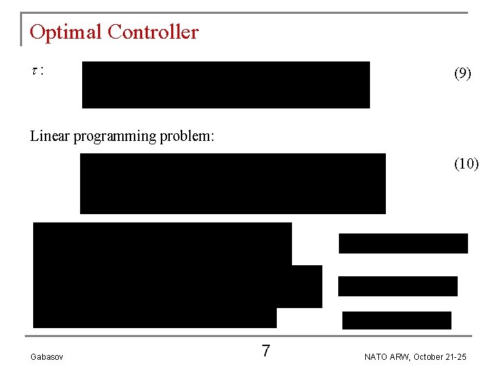 Optimal Controller : (9) Linear programming problem: (10) Gabasov 7 NATO ARW, October 21