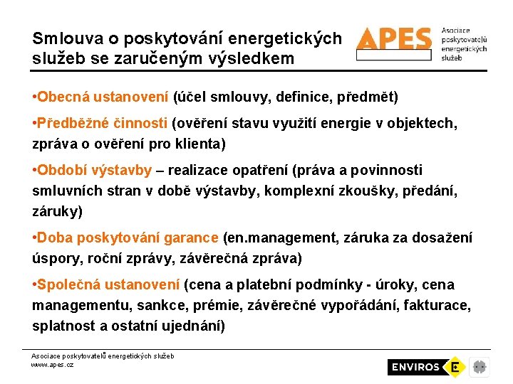 Smlouva o poskytování energetických služeb se zaručeným výsledkem • Obecná ustanovení (účel smlouvy, definice,