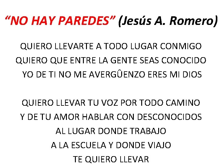 “NO HAY PAREDES” (Jesús A. Romero) QUIERO LLEVARTE A TODO LUGAR CONMIGO QUIERO QUE