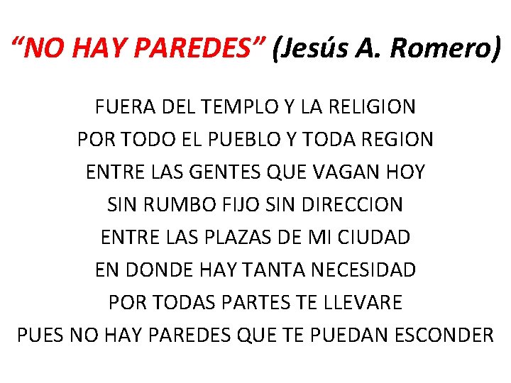 “NO HAY PAREDES” (Jesús A. Romero) FUERA DEL TEMPLO Y LA RELIGION POR TODO
