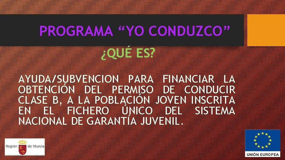 PROGRAMA “YO CONDUZCO” ¿QUÉ ES? AYUDA/SUBVENCION PARA FINANCIAR LA OBTENCIÓN DEL PERMISO DE CONDUCIR