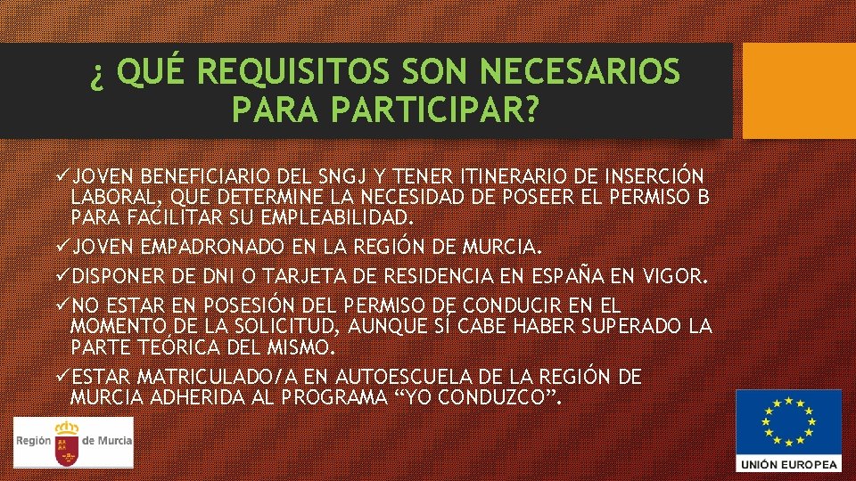 ¿ QUÉ REQUISITOS SON NECESARIOS PARA PARTICIPAR? üJOVEN BENEFICIARIO DEL SNGJ Y TENER ITINERARIO