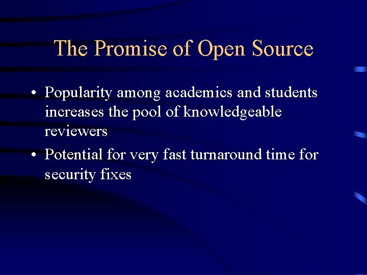 The Promise of Open Source • Popularity among academics and students increases the pool The Promise of Open Source • Popularity among academics and students increases the pool